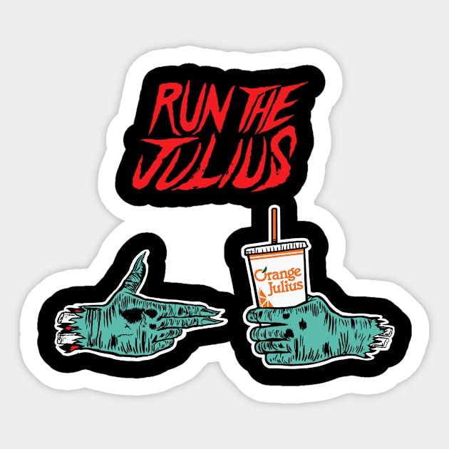 Run The Julius Sticker by junkfed